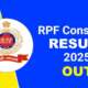 Railway RPF Constable Result 2025 OUT